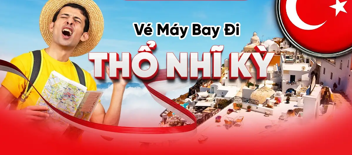 Chi phí du lịch Thổ Nhĩ Kỳ 7 ngày hết bao nhiêu tiền? Bảng tính chi tiết từ A–Z 9 ve may bay di tho nhi ky